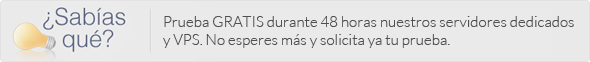 Ahora prueba nuestros servidores gratis durante 48 horas
